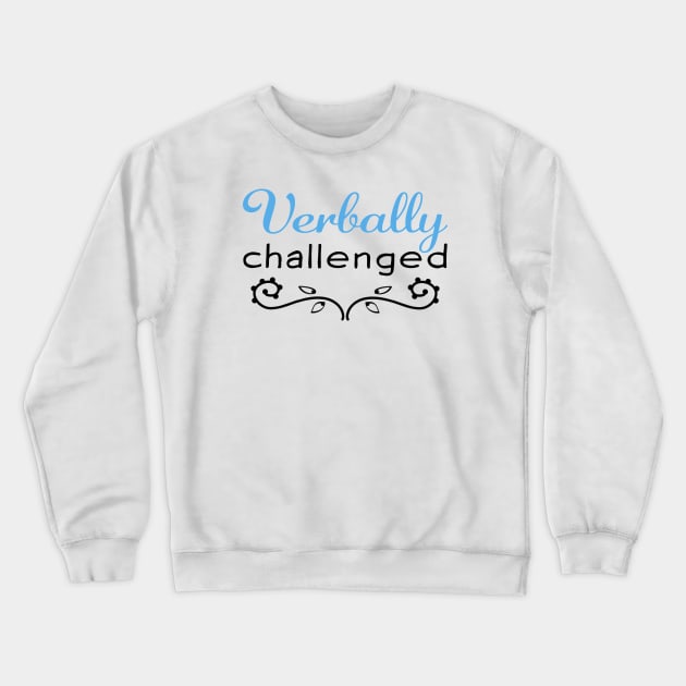 Verbally Challenged - Blue Crewneck Sweatshirt by PeppermintClover